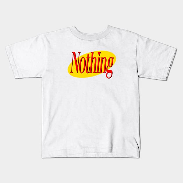 Seinfeld – A Show About Nothing – Logo Kids T-Shirt by thedesigngarden